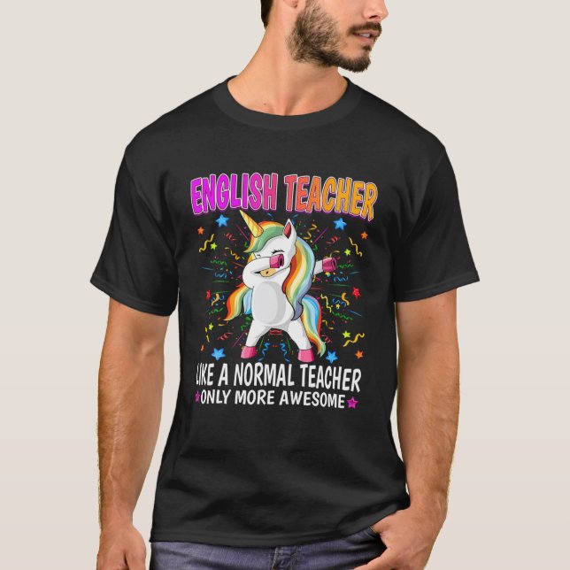 English Teacher Like A Normal Teacher Only More Ma T-Shirt (Front)