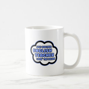 English Teacher .. Livin' The Dream Coffee Mug