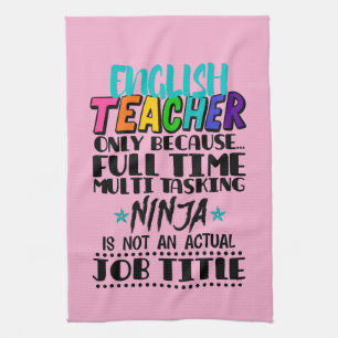 English Teacher Only Because Full Time Multi Task  Tea Towel