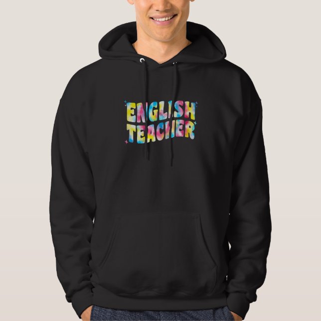 English Teacher Teachers Tie Dye For Women High Sc Hoodie (Front)