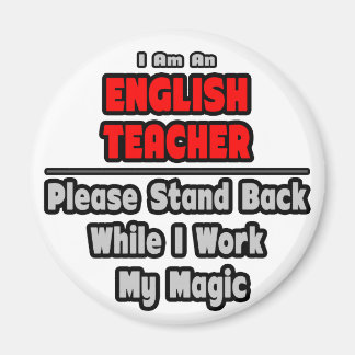 English Teacher...Work My Magic Magnet