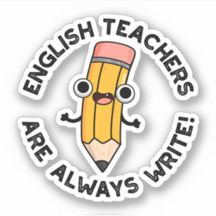English Teachers Are Always Write Funny Pencil Pun