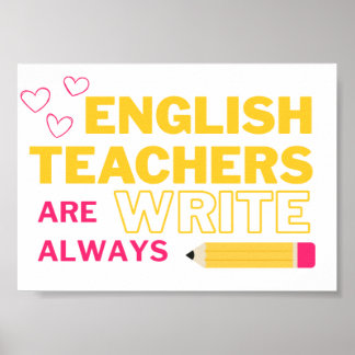 English Teachers are Always Write Poster