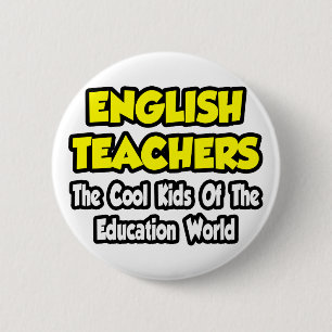English Teachers...Cool Kids of Edu World 6 Cm Round Badge