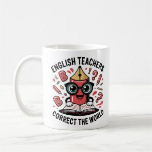 English Teachers Correct the World Grammar Teacher Coffee Mug