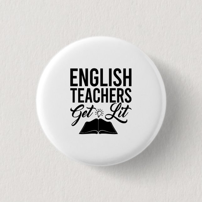 English Teachers Get Lit 3 Cm Round Badge (Front)