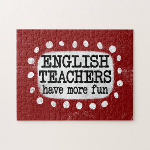 English Teachers Have More Fun Jigsaw Puzzle