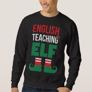 English Teaching Elf Cute Christmas Gift for Engli Sweatshirt