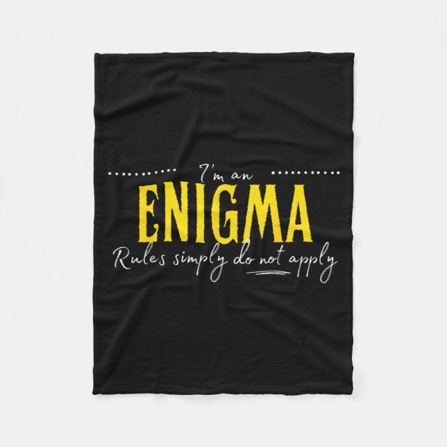 Enigma, The Rules Simply Do Not Apply  Fleece Blanket (Front)