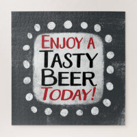 Enjoy A Tasty Beer Today Jigsaw Puzzle