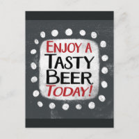Enjoy A Tasty Beer Today Postcard