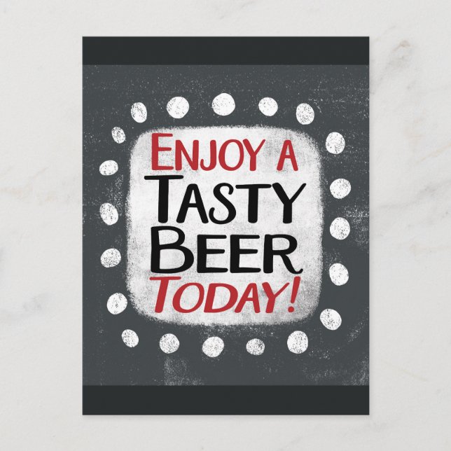 Enjoy A Tasty Beer Today Postcard (Front)