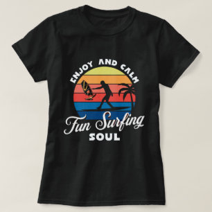Enjoy and Calm, Fun Surfing soul, simple and cool T-Shirt