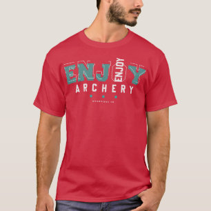Enjoy Archery  T-Shirt