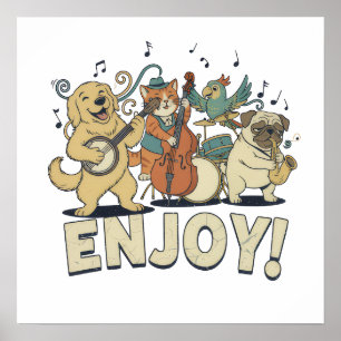 “Enjoy – Cute Pets Playing Musical Instruments Poster