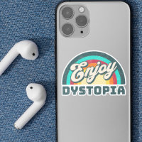 Enjoy Dystopia | Sarcastic Woke Rainbow Saying