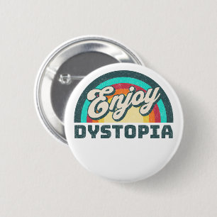 Enjoy Dystopia   Sarcastic Woke Rainbow Saying 6 Cm Round Badge