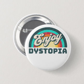 Enjoy Dystopia | Sarcastic Woke Rainbow Saying 6 Cm Round Badge