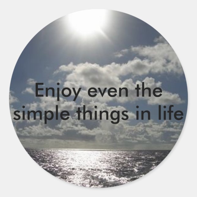 Enjoy even the simple things in life classic round sticker (Front)