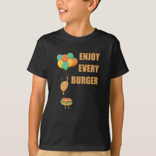 Enjoy Every Burger Funny T-Shirt