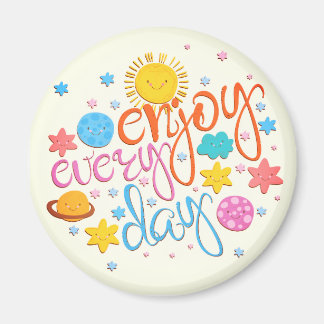Enjoy Every Day Magnet