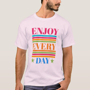 Enjoy Every day men's t-shirt design