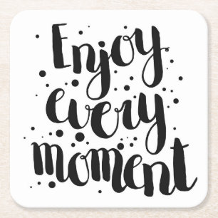 Enjoy Every Moment 2 Square Paper Coaster