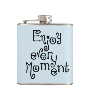 Enjoy every moment hip flask