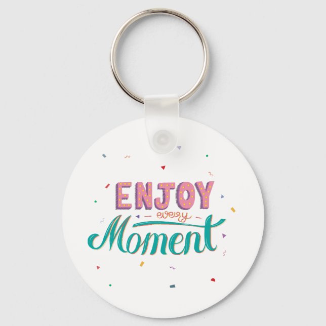 Enjoy Every Moment Key Ring (Front)