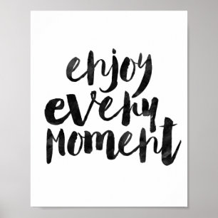 Enjoy Every Moment Poster