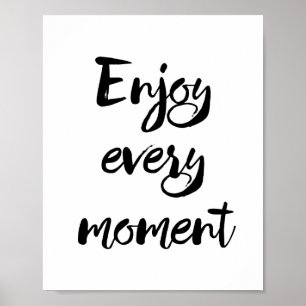 Enjoy Every Moment Poster