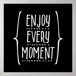 Enjoy Every Moment Poster
