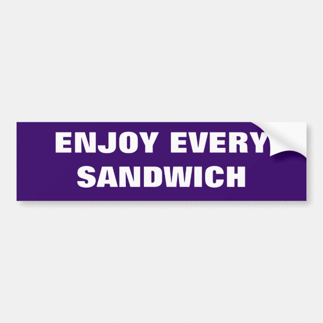 ENJOY EVERY SANDWICH BUMPER STICKER (Front)