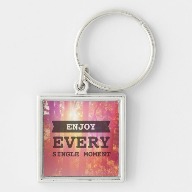 Enjoy Every Single Moment Key Ring (Front)