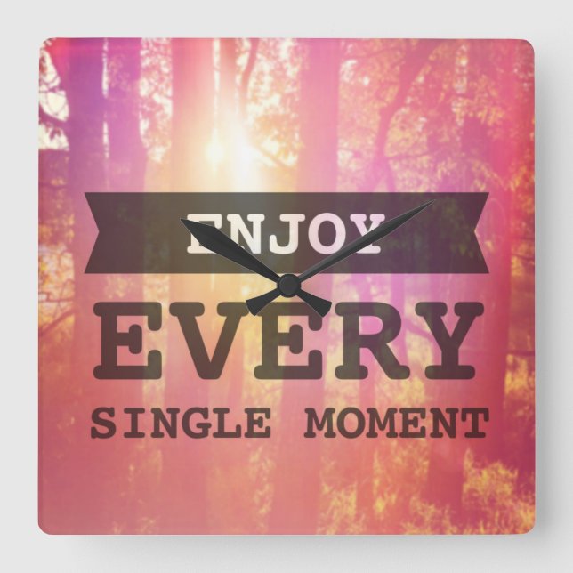 Enjoy Every Single Moment Square Wall Clock (Front)