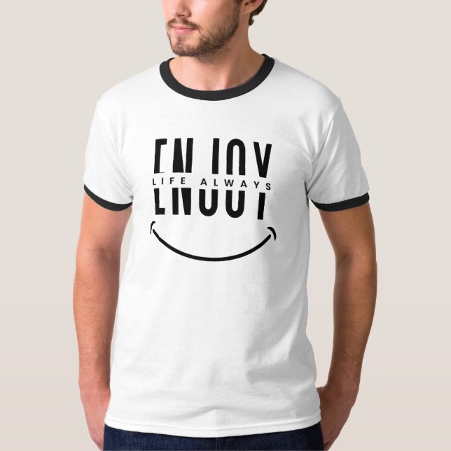 Enjoy Life Always T-Shirt (Front)
