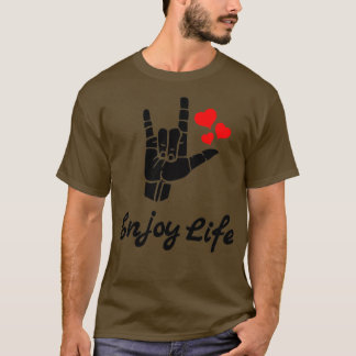 ENJOY LIFE ASL Sign Language Design 1 T-Shirt