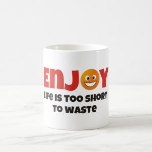 Enjoy life coffee mug