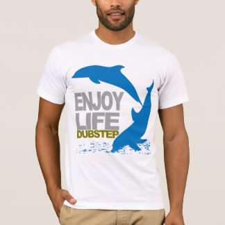 Enjoy Life Dubstep T-shirt
