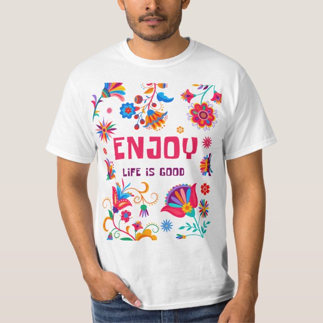 Enjoy Life Is Good Positive Vibes Typography T-Shirt (Front)