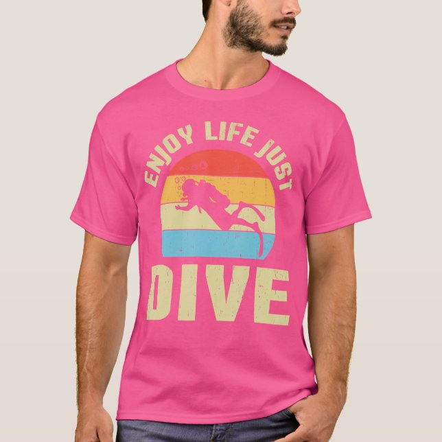 Enjoy Life Just Dive Scuba Diving Diver T-Shirt (Front)