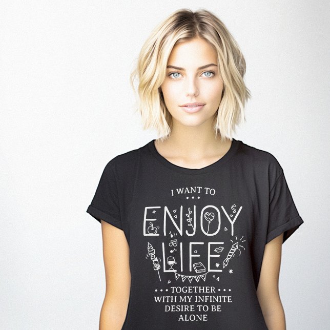 Enjoy Life Together Introvert Version Funny T-Shirt (Enjoy Life Together Introvert Version Funny T-Shirt)