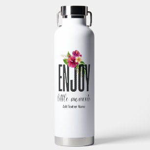 Enjoy Little Moments Modern Chic Floral Water Bottle