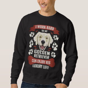 Enjoy luxury life Golden Retriever Sweatshirt
