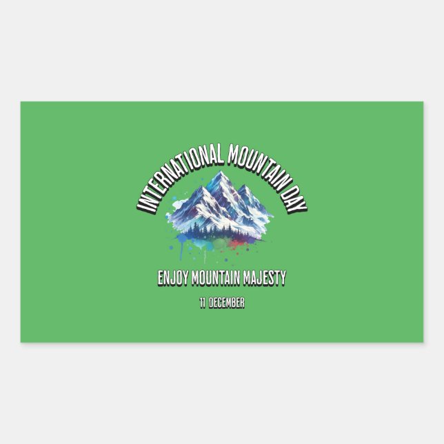 Enjoy Mountain Majesty. International Mountain Day Rectangular Sticker (Front)