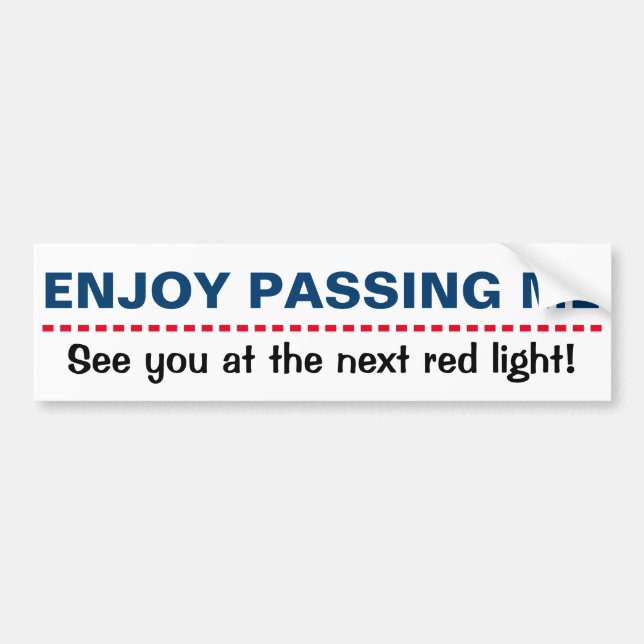 ENJOY PASSING ME bumpersticker Bumper Sticker (Front)