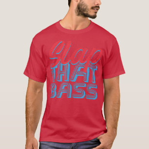 Enjoy Slap Bass Guitar Jam Session Slap that bass  T-Shirt