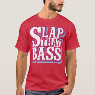 Enjoy Slap Bass Guitar Jam Session Slap that bass T-Shirt