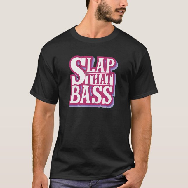 Enjoy Slap Bass Guitar Jam Session Slap That Bass  T-Shirt (Front)