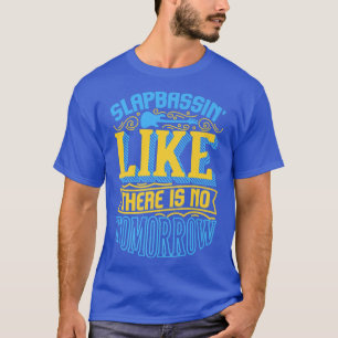 Enjoy Slap Bass Guitar Jam SessionSlapbassinSlapba T-Shirt